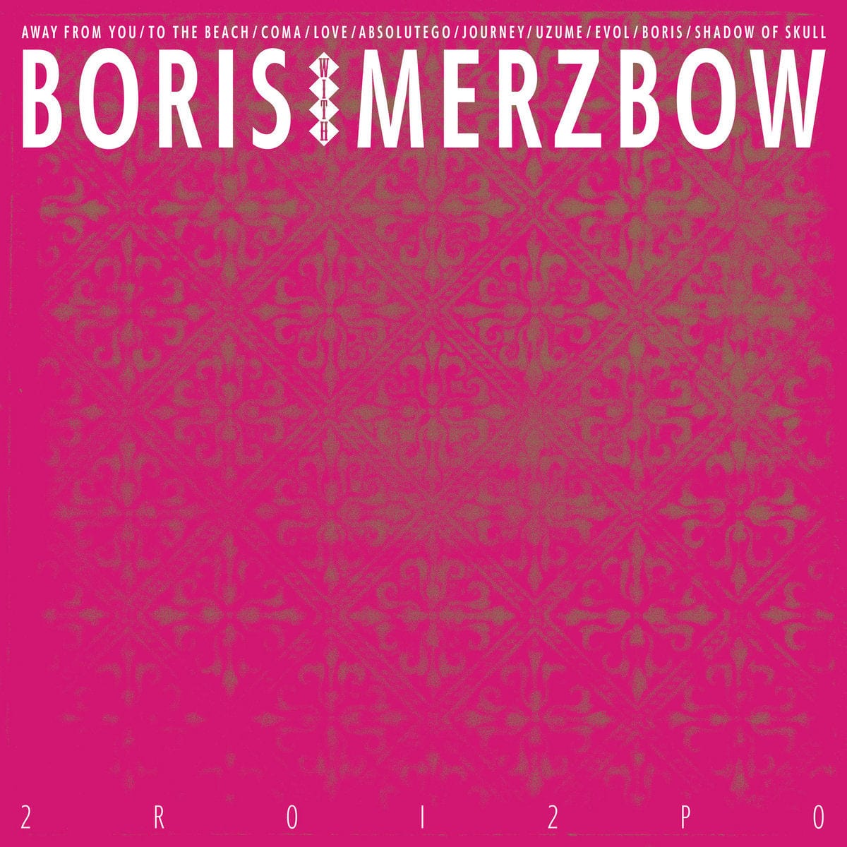 Relapse Records Vinyl Boris with Merzbow &quot;2R0I2P0&quot; DLP