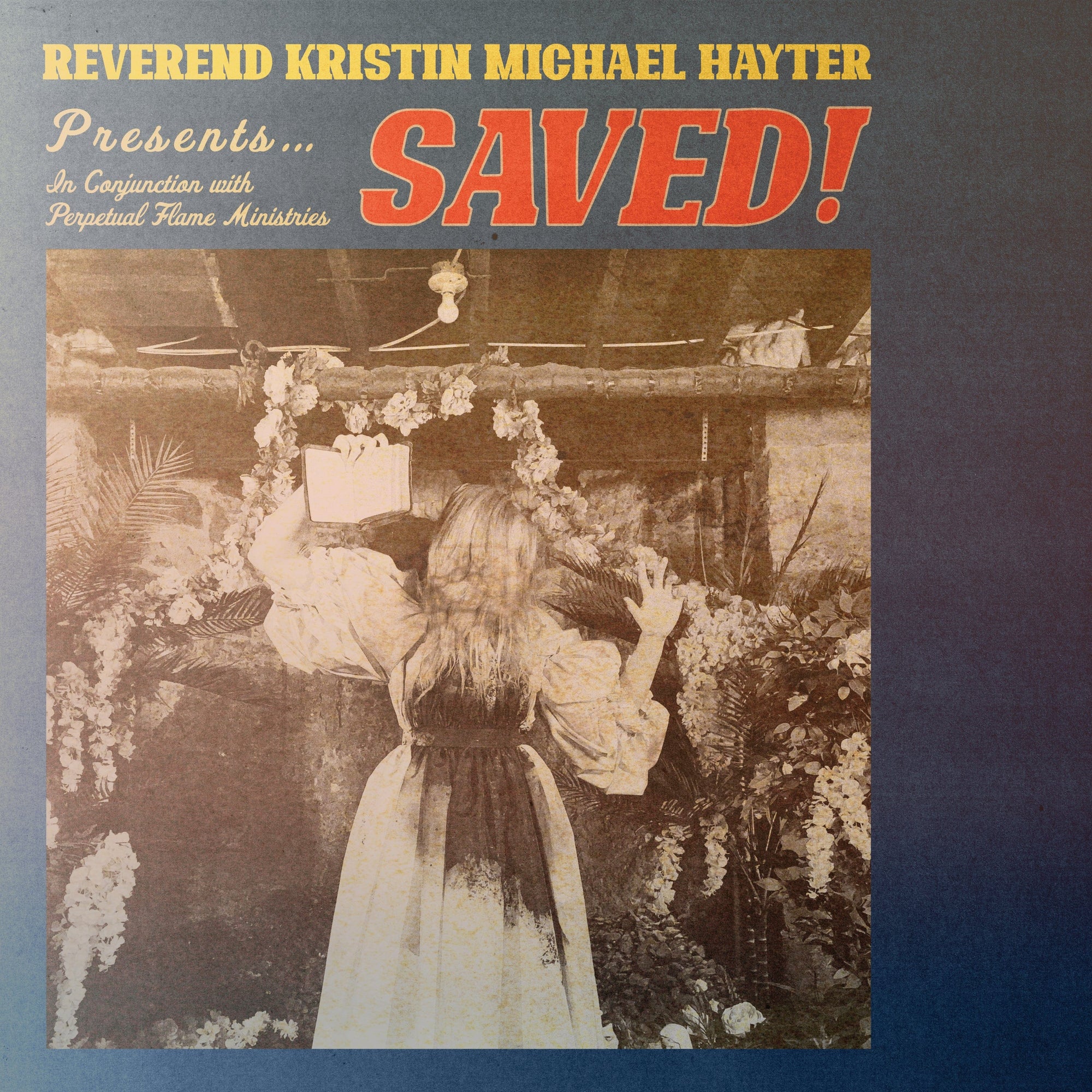 Perpetual Flame Ministries Vinyl Reverend Kristin Michael Hayter "SAVED!" LP