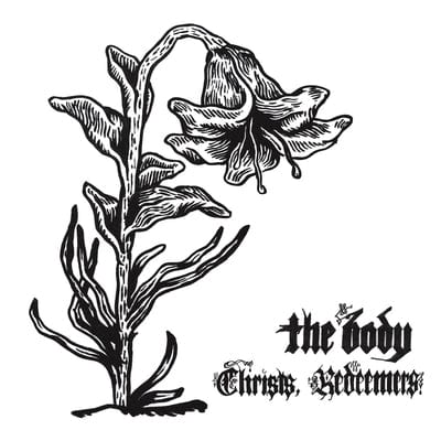 Thrill Jockey CD The Body &quot;Christs, Redeemers&quot; CD