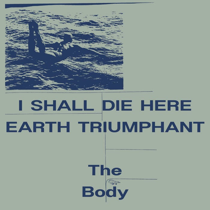 RVNG INTL Vinyl The Body &quot;I Shall Die Here / Earth Triumphant&quot; LP