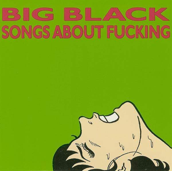 Touch and Go Records Vinyl Big Black "Songs About Fucking" LP